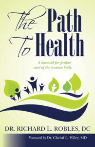 The Path To Health: A manual for proper care of the human body